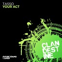 Tasso - Your Act Extended Mix