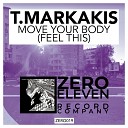 T Markakis - Move Your Body Feel This Original Mix