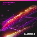 Lasse Macbeth - Lost In You Original Mix