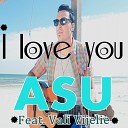 ASU - I love you Feat Vali Vijelie