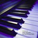 Melissa Black - Toxic Piano Karaoke By Ear