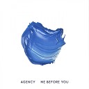Agency - Me Before You 2019 Remaster