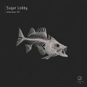 Sugar Lobby - Unbroken Original Mix