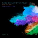 Pavel Khvaleev Vian Pelez Leusin Jerome Steam - Waves Of Love Jerome Steam Remix