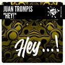 Juan Trompis - Hey Original Mix