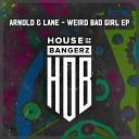 Arnold Lane - Weird Bad Girl Original Mix