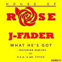 J FADER - What He s Got R E D s Saxy Smooth Remix
