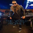 The World Prophet - God Bless You All My Hip Hop World