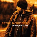 Peter Nordberg - Om man inte r h r