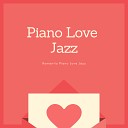 Piano Love Jazz - Not Over
