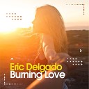 Eric Delgado - Burning Love