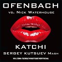 Ofenbach vs Nick Waterhouse versus Felguk - Katchi Sergey Kutsuev Mash