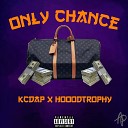 KCdaP feat HooodTrophy - Only Chance