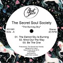The Secret Soul Society - Be The One Original Mix