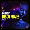 ROMBE4T - Disco Moves Club Mix