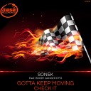 Sonek feat Bobby Danger M3 - Gotta Keep Moving Original Mix