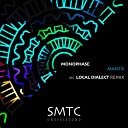 Monophase IT - Mantis Local Dialect Remix