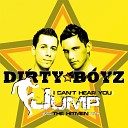 Dirty Boyz - Jump I Cant Hear You Original Mix