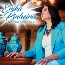 Erika Pinheiro - Na Terra Como No C u