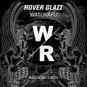 Hover Glazz - Watukaru Original Mix