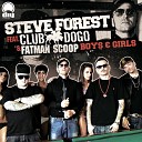 Steve Forest feat Club Dogo Fatman Scoop - Boys Girls Simon De Jano Mix