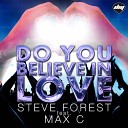 Steve Forest feat Max C - Do You Believe in Love M E G N E R A K Mix
