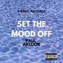 Paul Akujor - Set The Mood Off