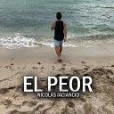 Nicol s Iaciancio - El Peor