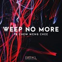 SIBKL feat Chew Weng Chee - Weep No More