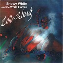 Snowy White The White Flames - That Ain t Right