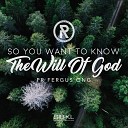 SIBKL feat Fergus Ong - So You Want to Know the Will of God