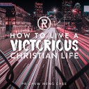 SIBKL feat Chew Weng Chee - How to Live a Victorious Christian Life