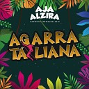 Aja Alzira - Agarra T Liana Carnaval de Peniche 2019