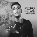 Pedro Felipe - Sonhos e Planos