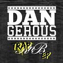 Dan Gerous - Let Me Blow Ya Bass