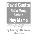 David Guetta ft Nicki Minaj amp Afrojack amp Dj Nejtrino amp Dj Stranger amp Ken Roll… - Hey Mama Yo MC Dj Andrey Abramov mash up
