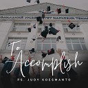 Judy Koesmanto - To Accomplish