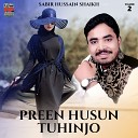 Sabir Hussain Shaikh - Preen husun Tuhinjo Ta