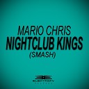 Mario Chris - Nightclub Kings Smash