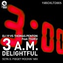 Thomas Penton DJ 19 - 3 A M Delightful Sota S Fidget Rockin Mix