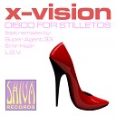 X Vision - Disco For Stilettos Super Agent 33 Remix