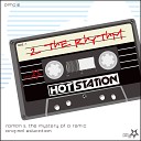 Hot Station - 2 The Rhythm Roman S The Mystery Of O Remix