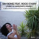 Kay Bonez feat Rocio Starry - Loving So Hard Brandon Villa s Village Dub