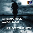 Alteanic feat Aaron Cold - If I Lost Your Love Coach Roebuck Breaks It Down…
