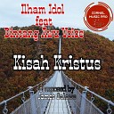 Ilham Idol feat Bintang Awu Voice - Kisah Kristus
