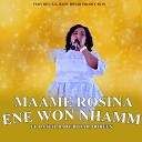 Maame Rosina feat Daneil Badu Botah Doreen - Ene Won Nhamm