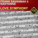 Frank Savannah Nahyanne - Love Symphony Original Radio Edit