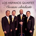 Los Hispanos Quartet - Procuro Olvidarte