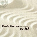Paolo Carrus New Ensemble - Cammino