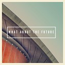 Lighthouse Bible Baptist Church - What About the Future